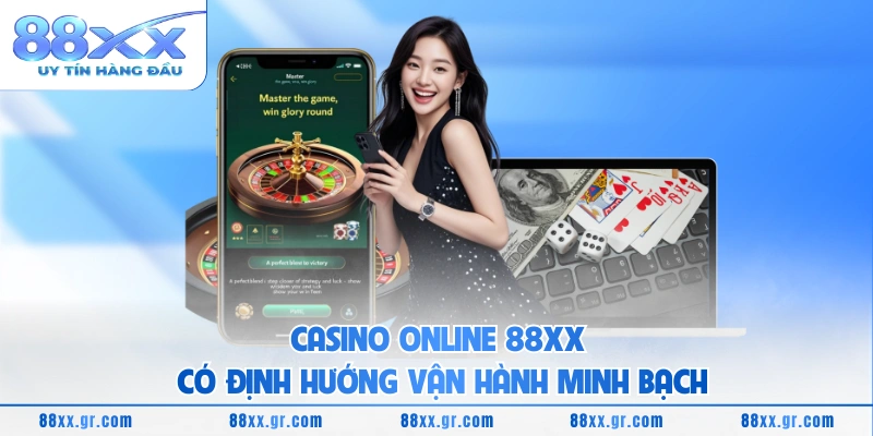 Casino online 88XX có định hướng vận hành minh bạch
