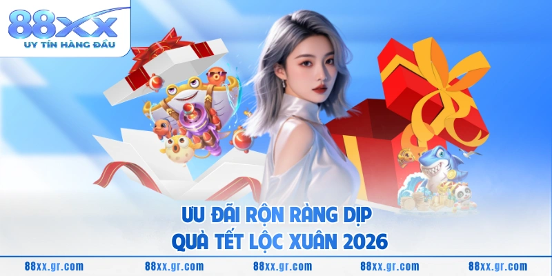 Ưu đãi rộn ràng dịp quà tết lộc xuân 2026